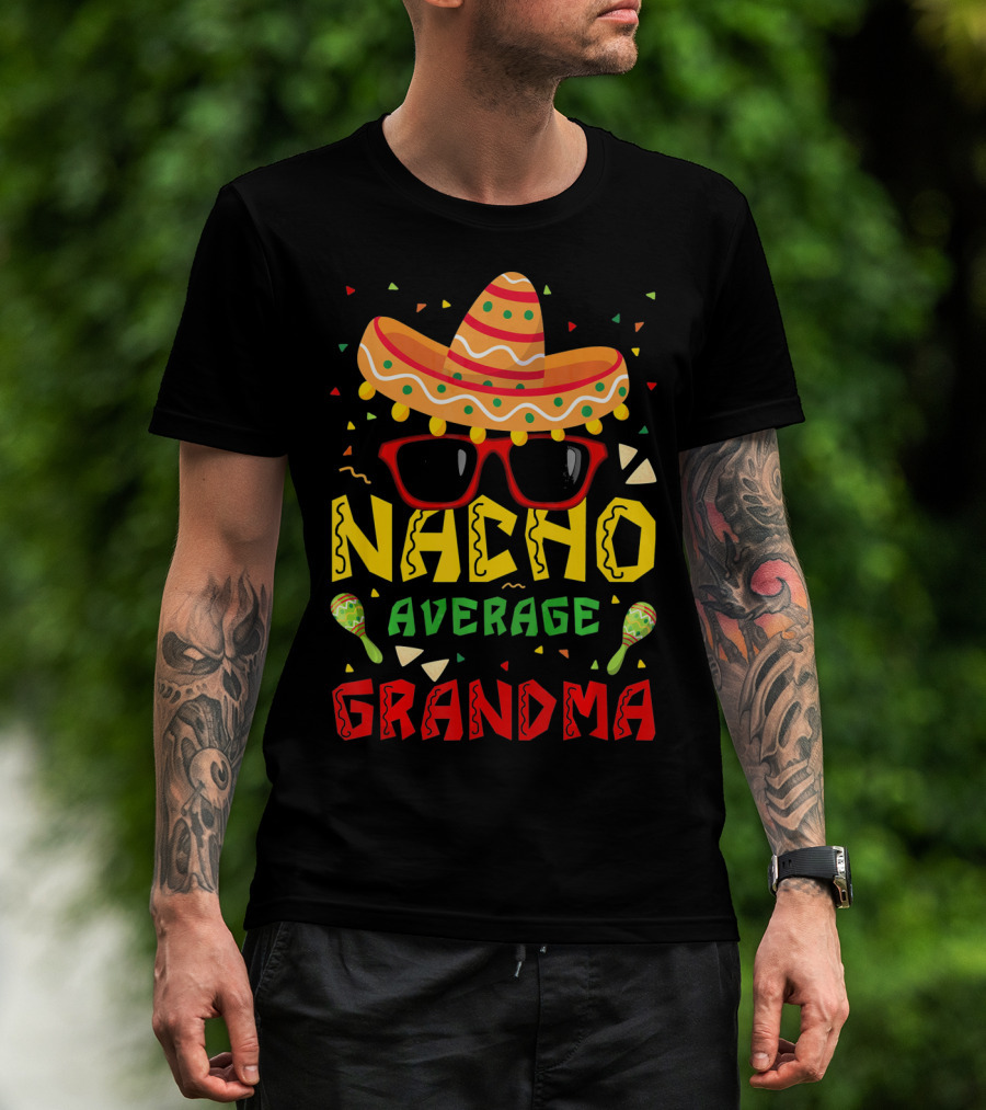 Nacho Average Grandma Sombrero Sunglasses Maracas Cinco De Mayo T-Shirt