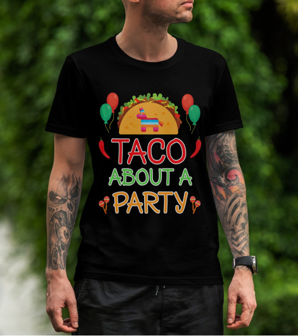Taco About A Party Birthday Boy Fiesta Pinata Balloons Maracas T-Shirt
