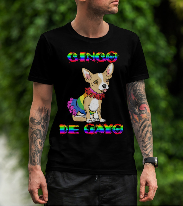 Cinco De Mayo Cinco De Gayo Rainbow Chihuahua T-Shirt