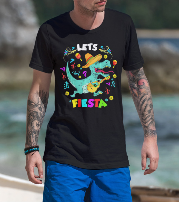 Let's Fiesta Rex Dinosaur Funny Cinco T-Shirt