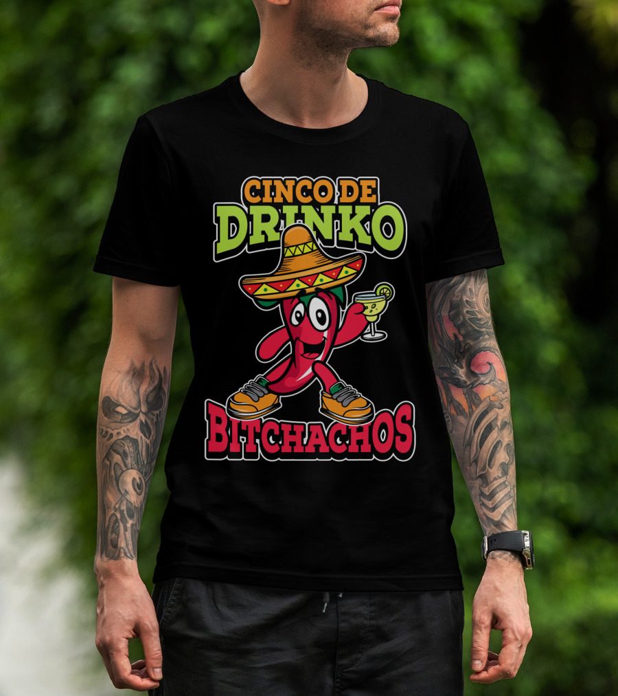 Cinco De Drinko Bitchachos Sombrero Fiesta Margarita Pepper T-Shirt