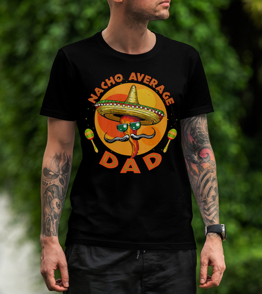 Nacho Average Dad Sombrero Sunglasses Maracas Retro Fiesta Mexican T-Shirt