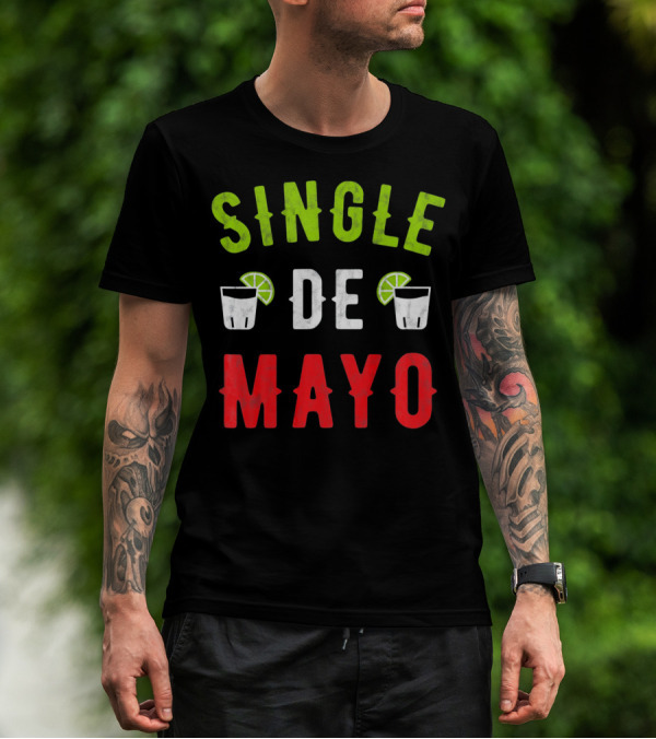 Single De Mayo Women Men Funny Sing Lime Margarita T-Shirt
