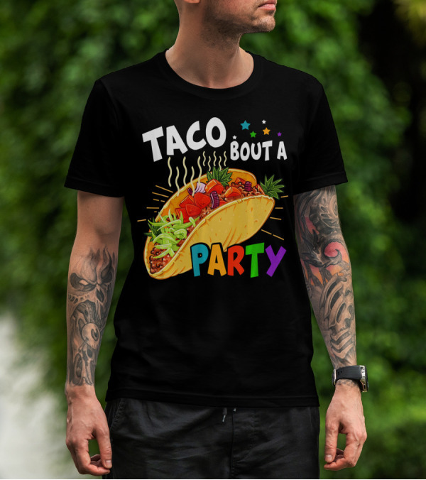 Taco Bout A Party Funny Cinco De Mayo Fiesta T-Shirt