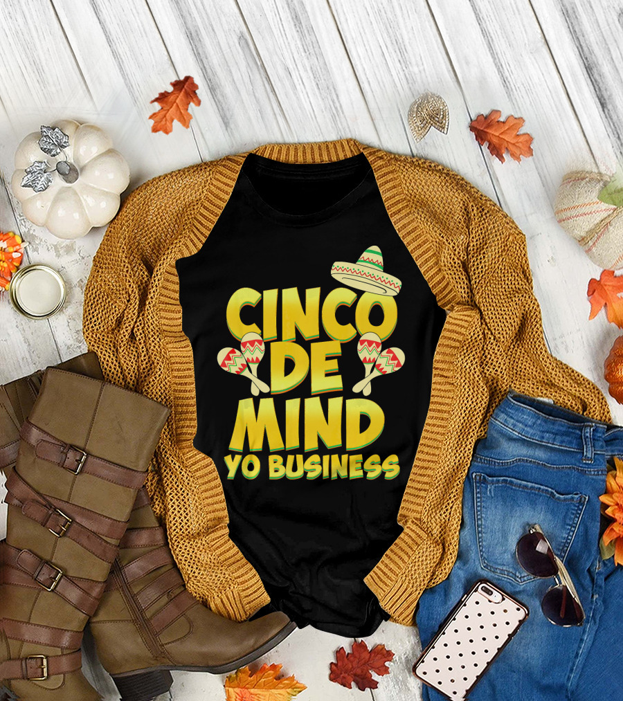 Cinco De Mind Yo Business Funny Introvert Sombrero Maracas T-Shirt