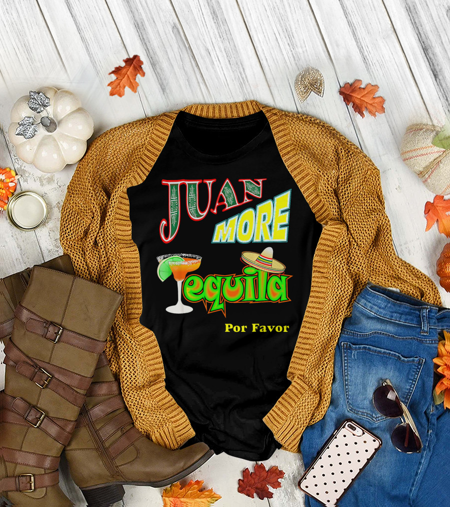 Juan More Tequila Por Favor Mexican Cinco De Mayo T-Shirt