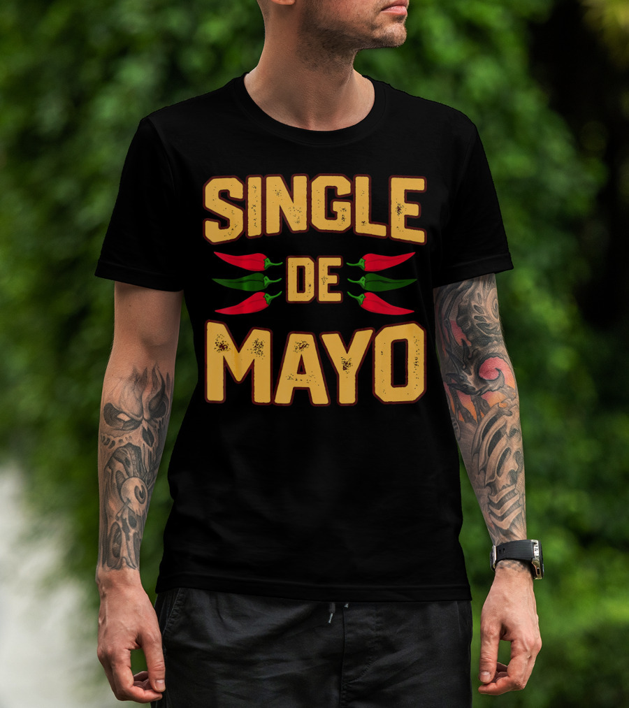 SINGLE DE MAYO Cinco De Mayo Chili Peppers T-Shirt