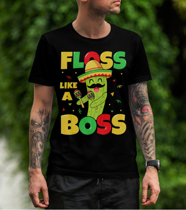 Floss Like A Boss Cinco De Mayo Cactus Sombrero Maracas T-Shirt