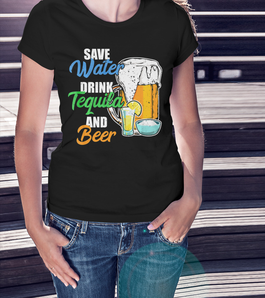 Save Water Drink Tequila And Beer Cinco Fiesta T-Shirt