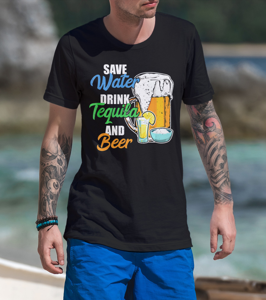 Save Water Drink Tequila And Beer Cinco Fiesta T-Shirt