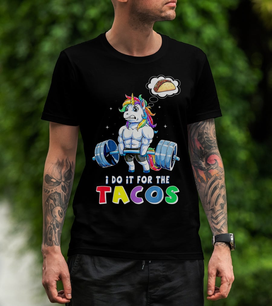 I Do It For The Tacos Weight Lifting Unicorn Rainbow T-Shirt