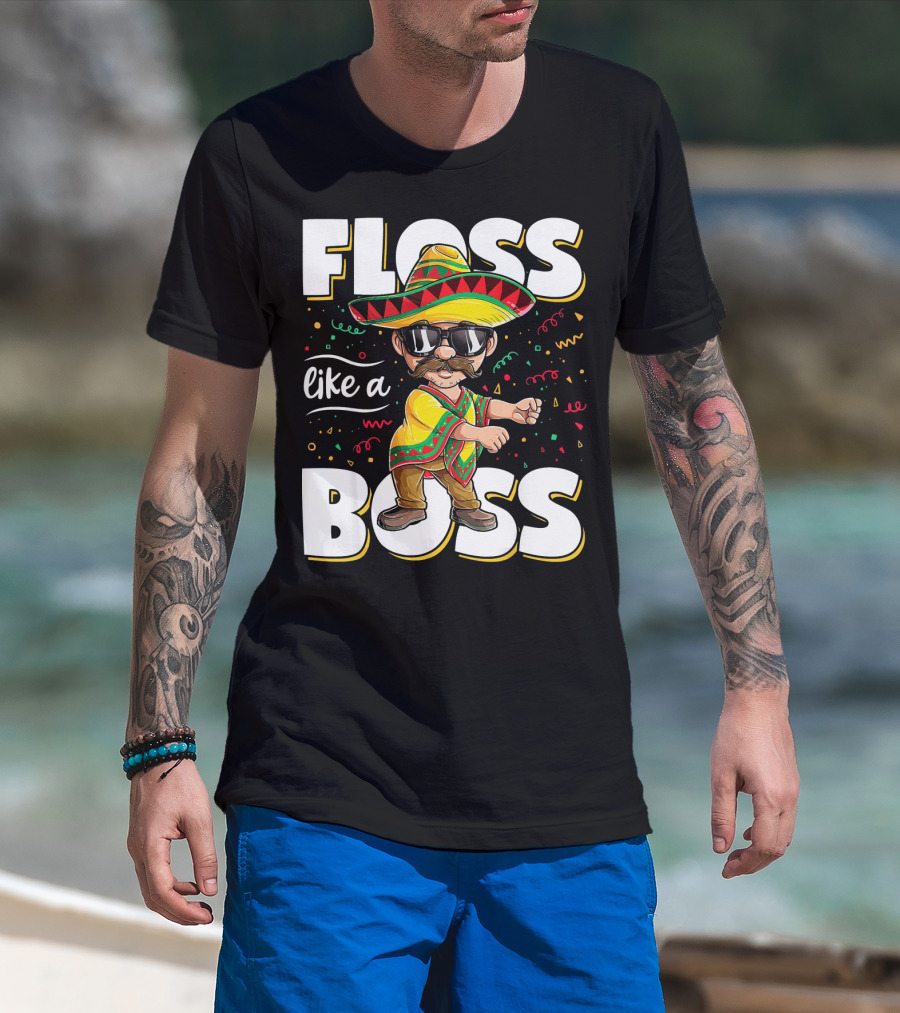 Floss Like A Boss Cinco De Mayo Flossing Sombrero Fiesta T-Shirt