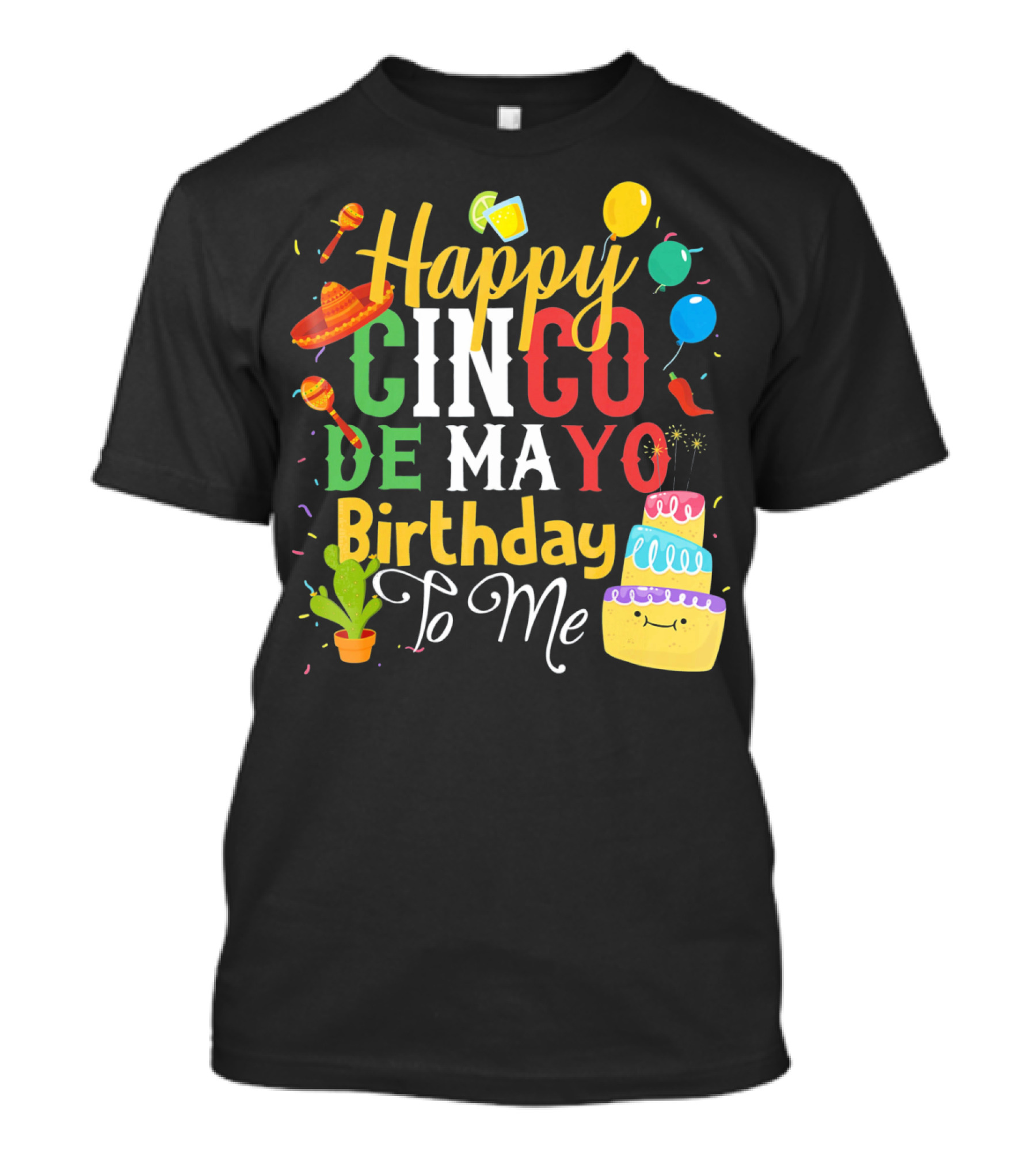Happy Cinco De Mayo Birthday To Me T-Shirt