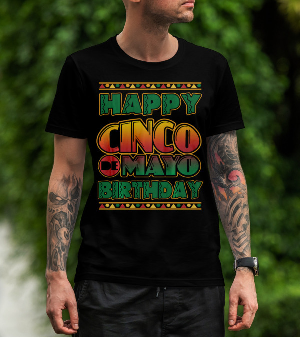 Happy Cinco De Mayo Birthday Colorful Festival T-Shirt