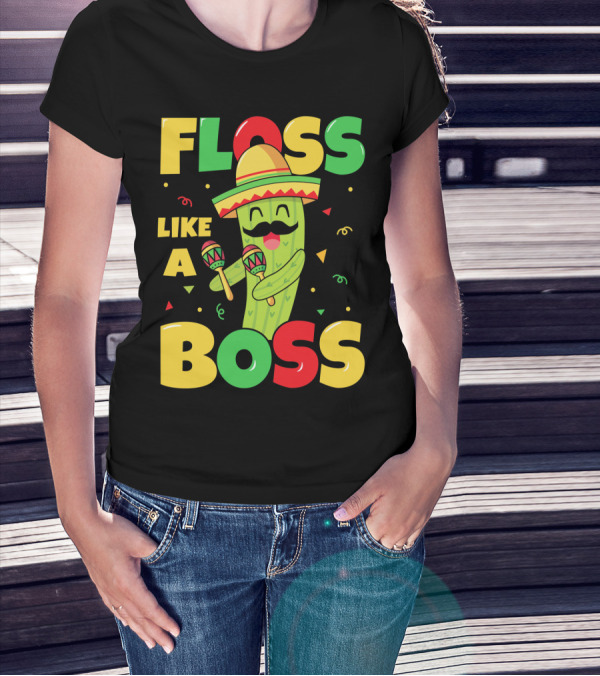 Floss Like A Boss Sombrero Maracas Fiesta Cinco De Mayo Celebrations T-Shirt