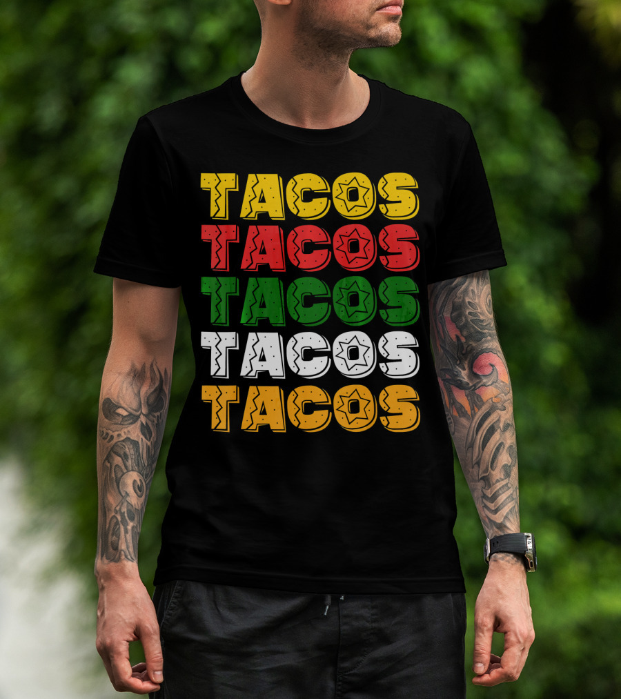 Tacos Tacos Tacos Cinco De Mayo Mexican Flag Colors T-Shirt