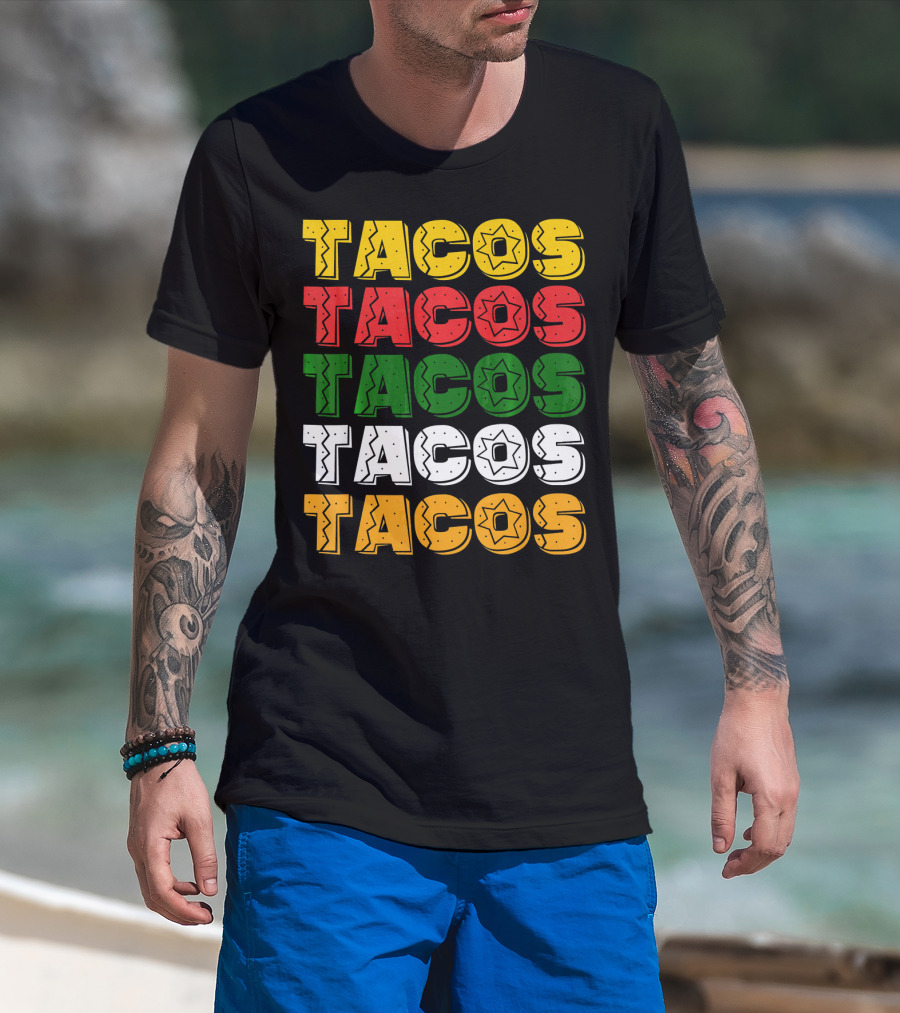 Tacos Tacos Tacos Cinco De Mayo Mexican Flag Colors T-Shirt