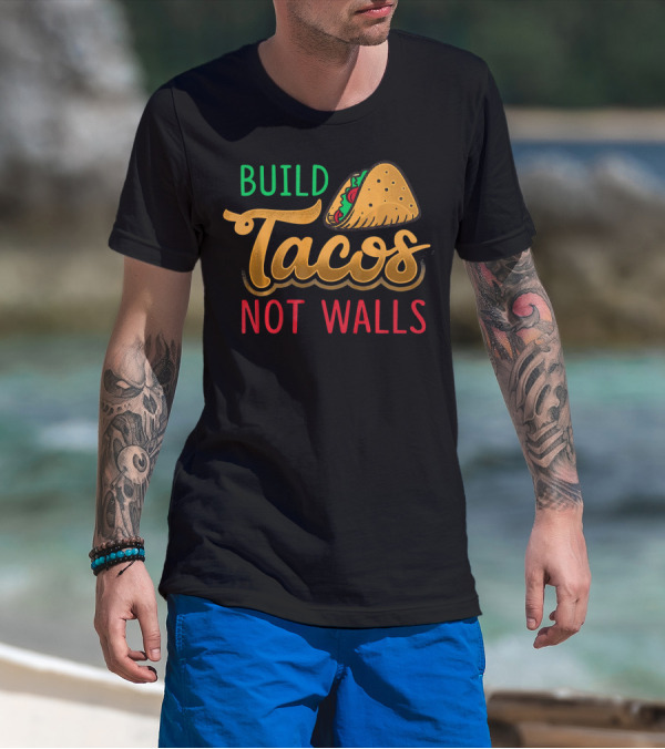 Build Tacos Not Walls Taco Graphic Cinco De Mayo T-Shirt