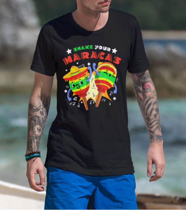 Shake Your Maracas Cinco De Mayo Fiesta Fun With Sombrero And Music Notes T-Shirt