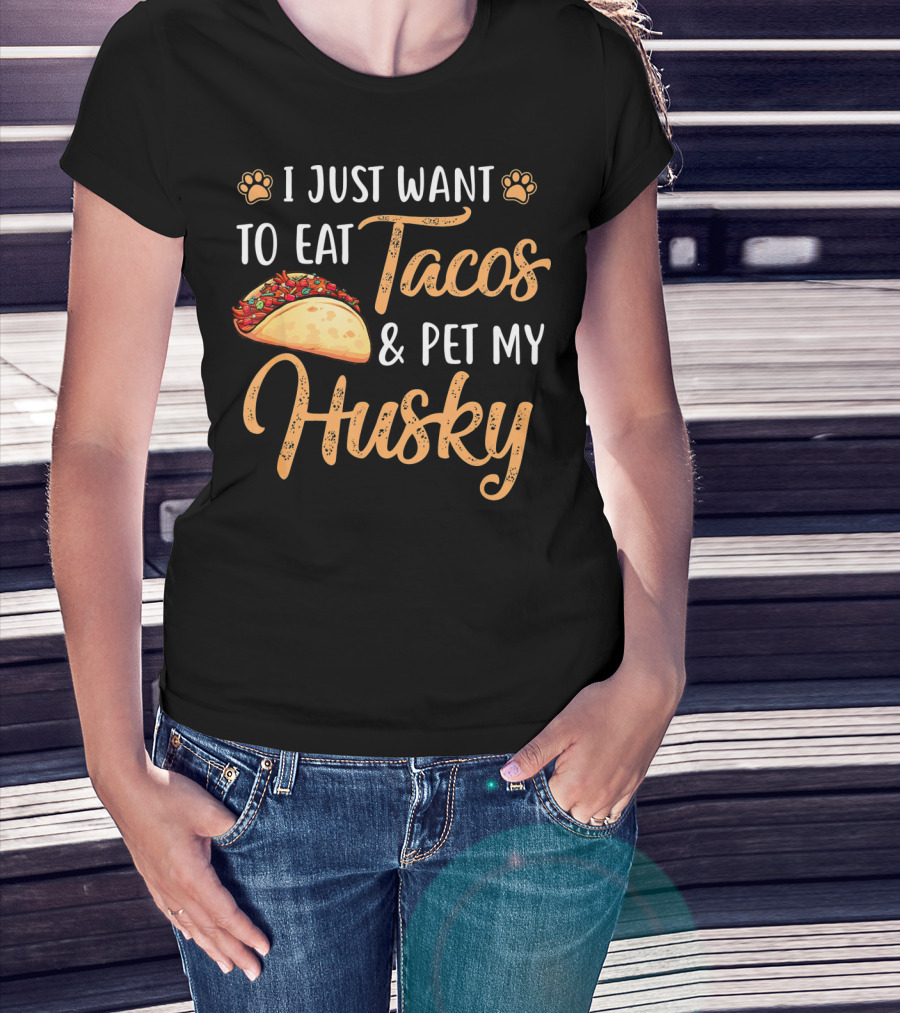 I Just Want To Eat Tacos And Pet My Husky With Paw Print Icons And Taco T-Shirt