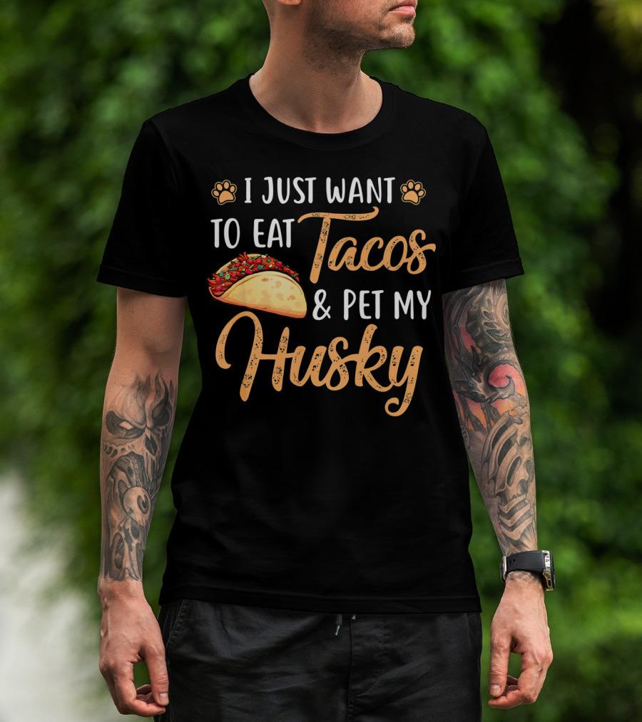 I Just Want To Eat Tacos And Pet My Husky With Paw Print Icons And Taco T-Shirt