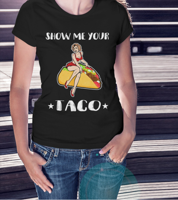 Show Me Your Taco Vintage Pin-Up Cinco De Mayo T-Shirt