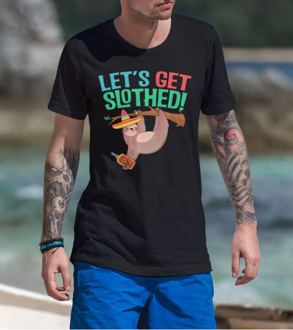 LET'S GET SLOTHED DRUNK CINCO DE MAYO SOMBRERO BOTTLE T-Shirt