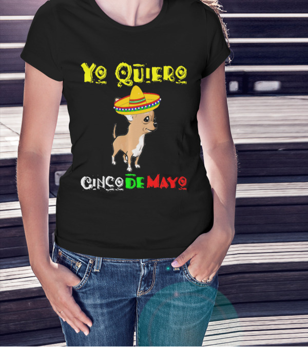 Yo Quiero Cinco De Mayo Chihuahua Sombrero T-Shirt