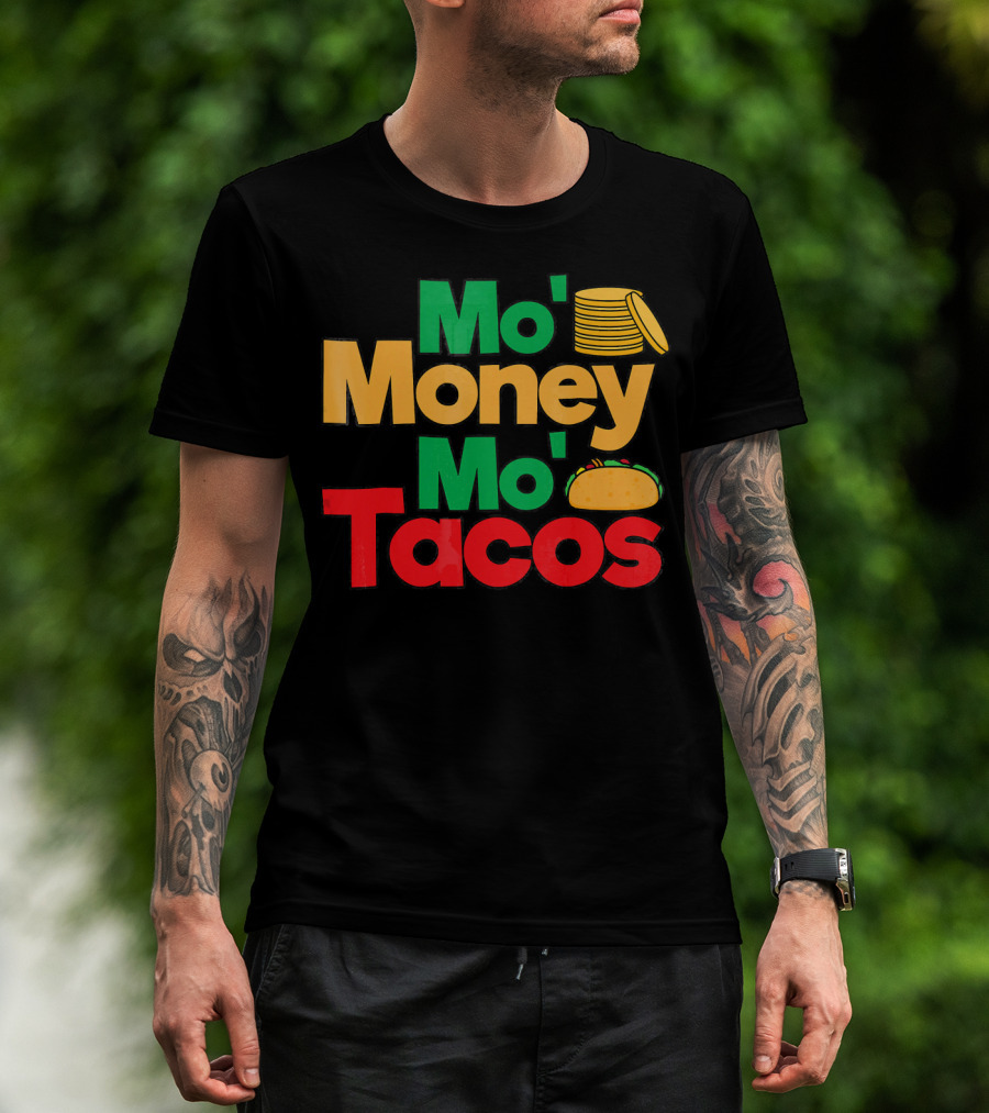 Mo Money Mo Tacos Stack Taco Boy Girl Cin T-Shirt