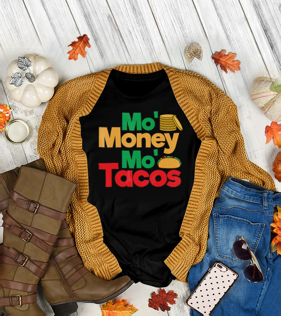 Mo Money Mo Tacos Stack Taco Boy Girl Cin T-Shirt