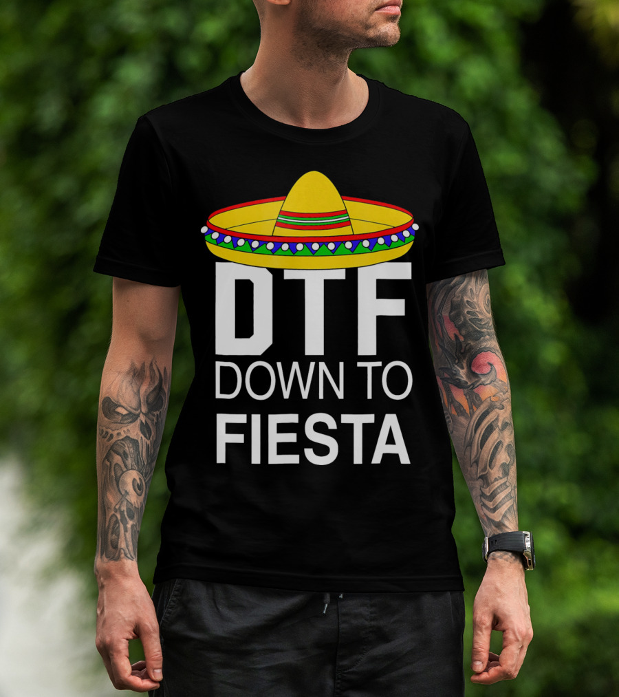 DTF Down To Fiesta Sombrero Cinco T-Shirt