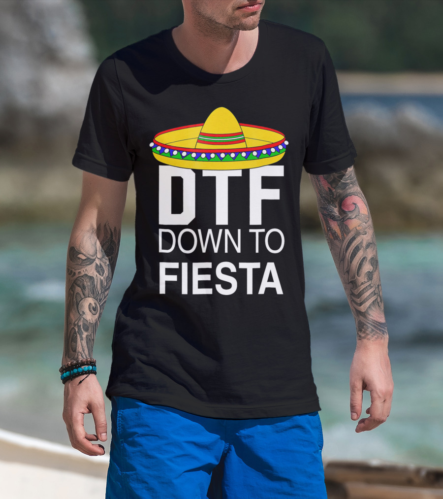 DTF Down To Fiesta Sombrero Cinco T-Shirt
