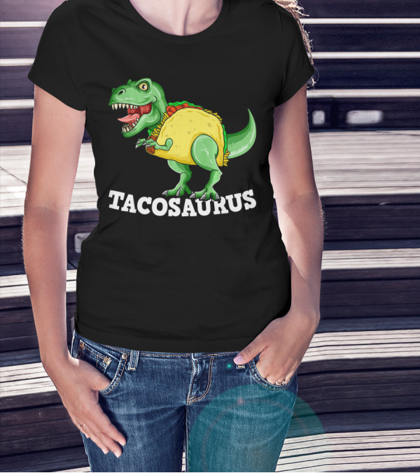 Tacosaurus Mexican Dinosaur Taco Saurus T-Shirt