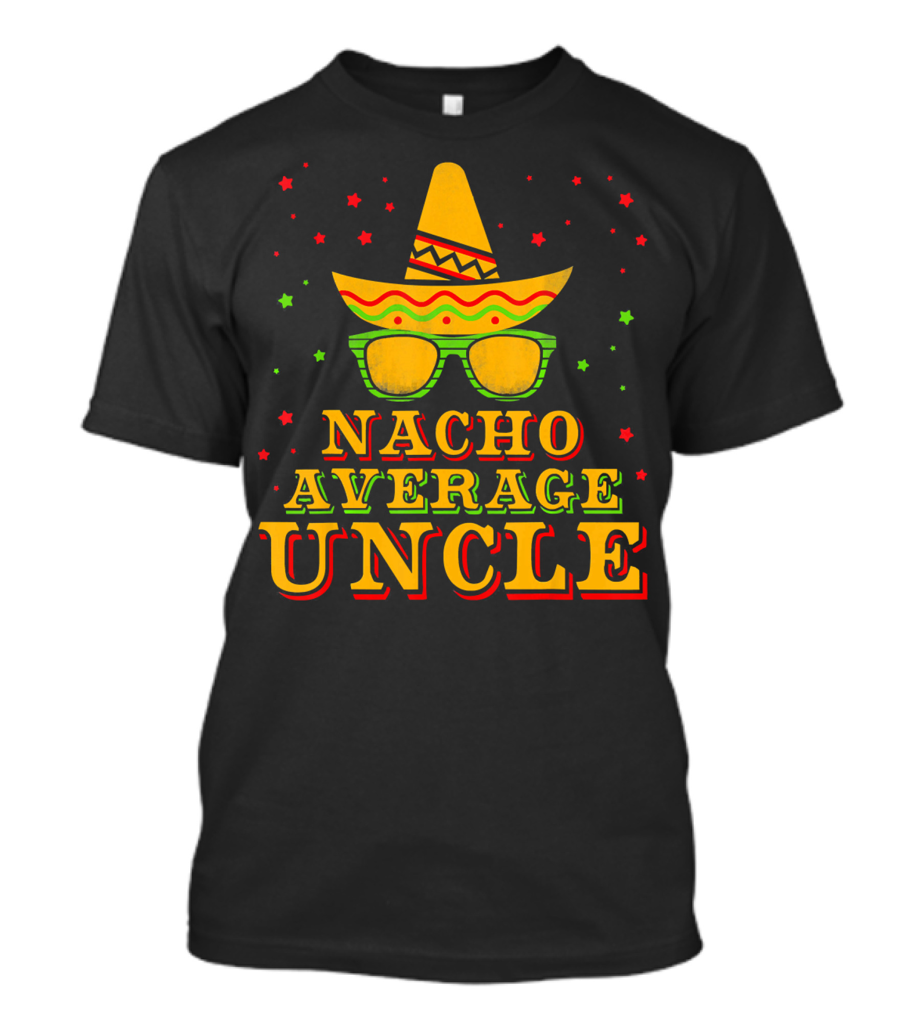 Nacho Average Uncle Sombrero Cinco De Mayo Festive Stars T-Shirt