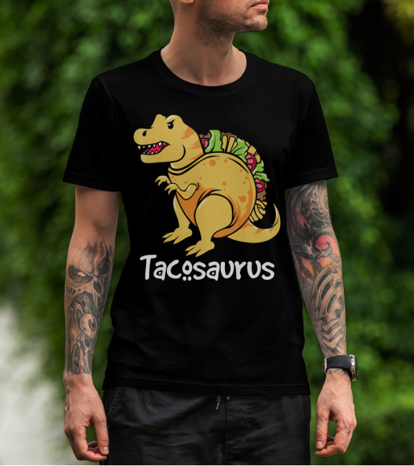 Tacosaurus Funny Dinosaur Taco Food Humor Cinco De Mayo T-Shirt