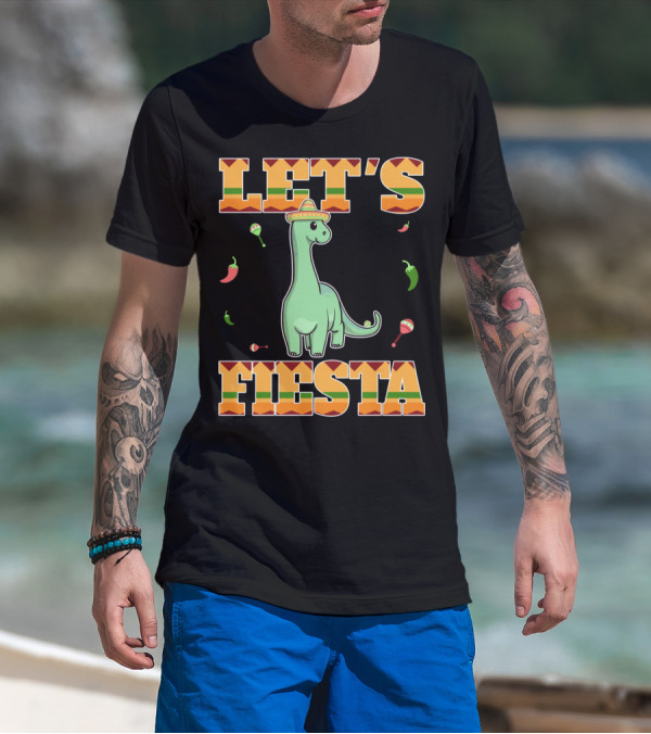 Let's Fiesta Dinosaur Cinco De Mayo Mexican T-Shirt