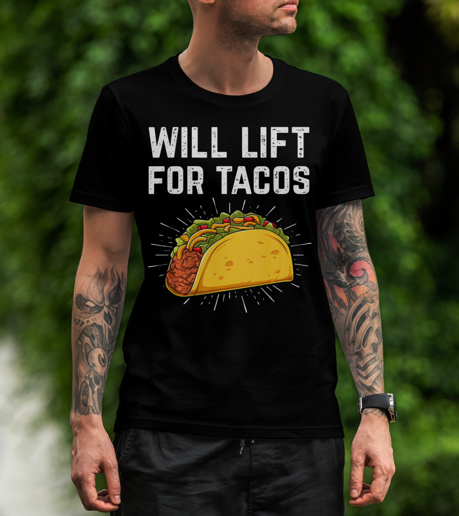 WILL LIFT FOR TACOS MEXICAN FOOD T-Shirt