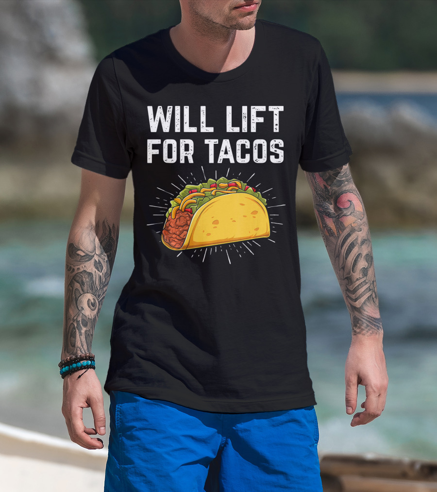 WILL LIFT FOR TACOS MEXICAN FOOD T-Shirt
