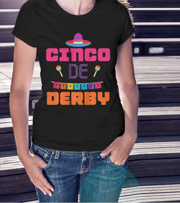 Cinco De Derby Sombrero Maracas Papel Picado T-Shirt