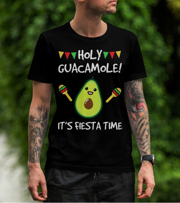 HOLY GUACAMOLE IT'S FIESTA TIME T-Shirt
