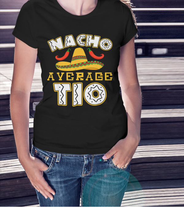 Nacho Average Tio Sombrero Chili Peppers Celebrating Cinco De Mayo T-Shirt