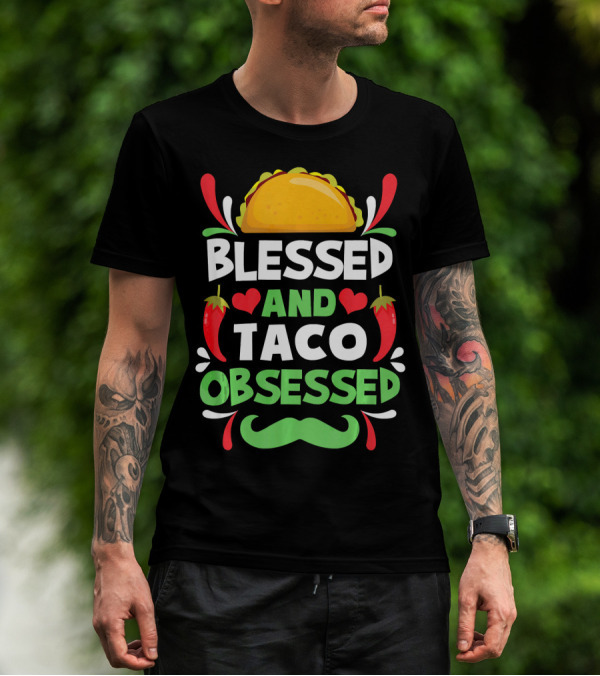 Blessed And Taco Obsessed With Peppers And Mustache Motif T-Shirt