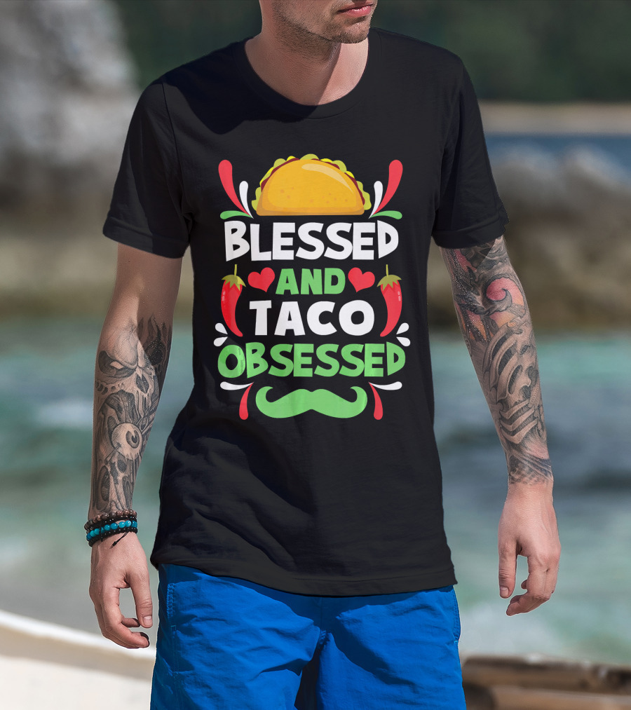 Blessed And Taco Obsessed With Peppers And Mustache Motif T-Shirt