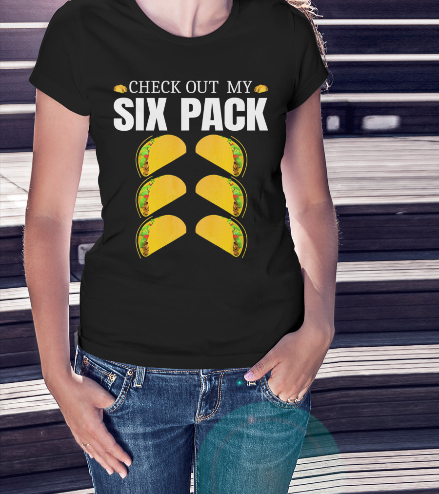 Check Out My Six Pack Tacos Cinco De Mayo T-Shirt