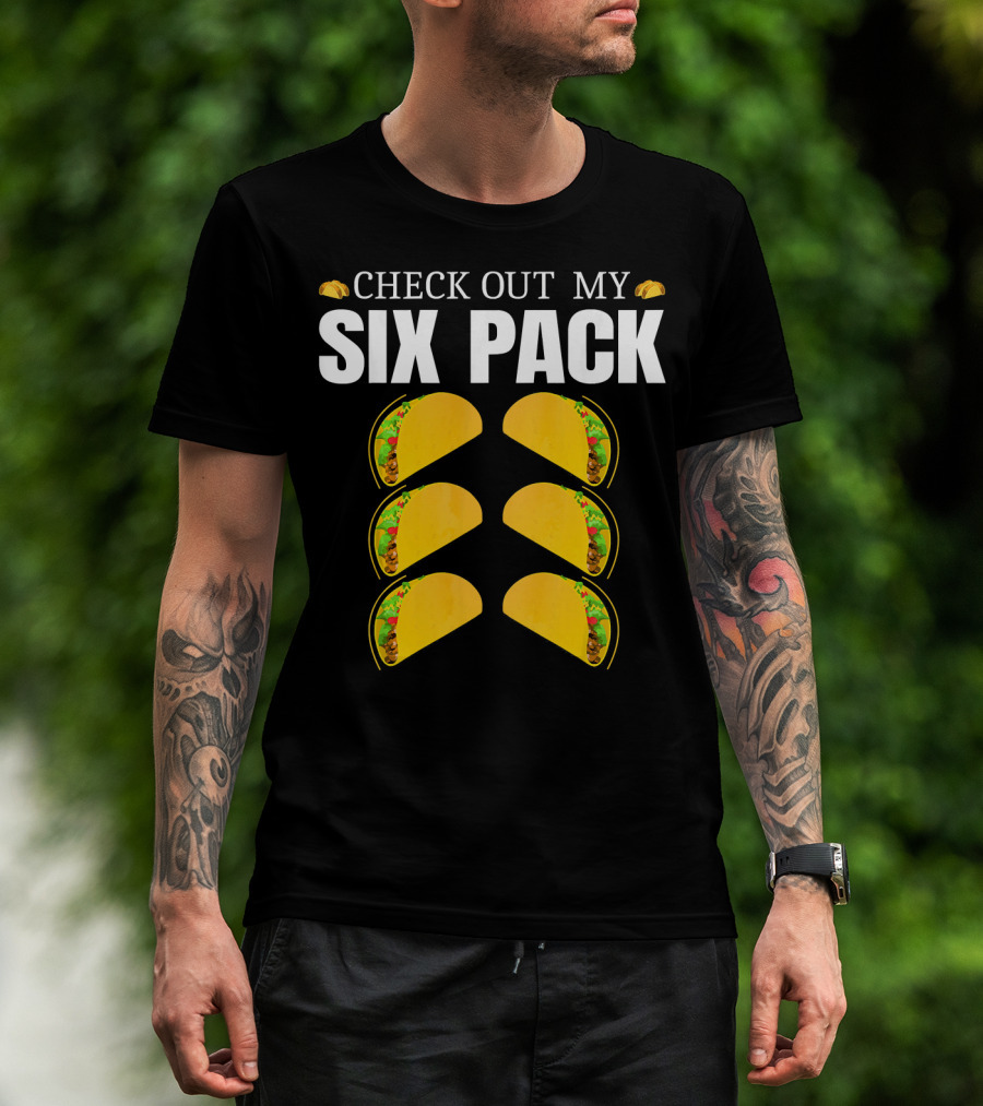 Check Out My Six Pack Tacos Cinco De Mayo T-Shirt