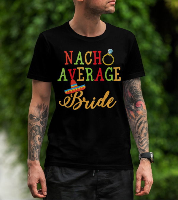 Nacho Average Bride Sombrero Ring Fiesta T-Shirt