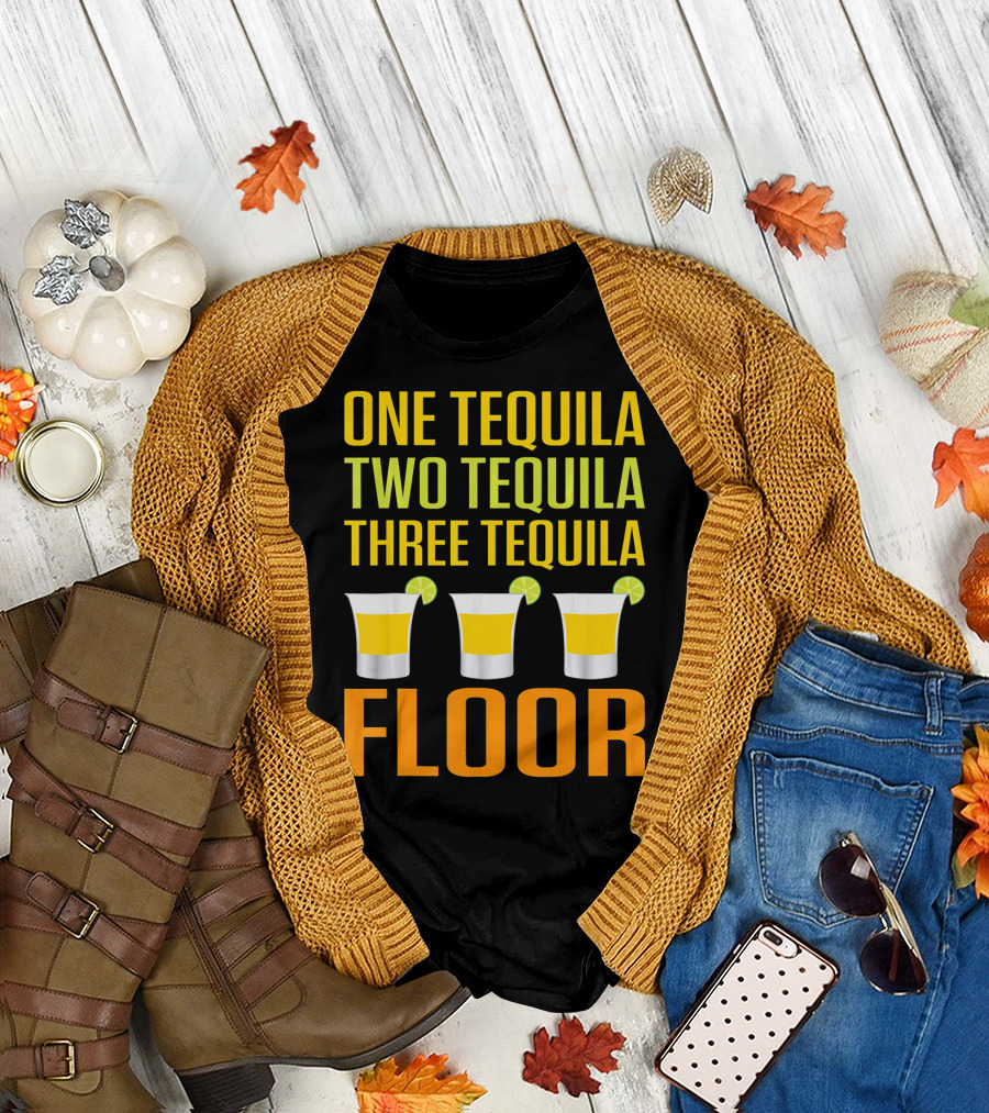 Cinco De Mayo One Tequila Two Tequila Three Tequila Floor T-Shirt