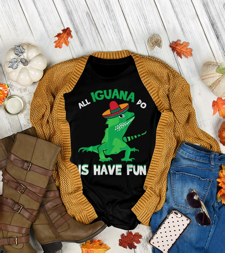 All Iguana Do Is Have Fun Iguana Wearing Sombrero Cinco De Mayo T-Shirt
