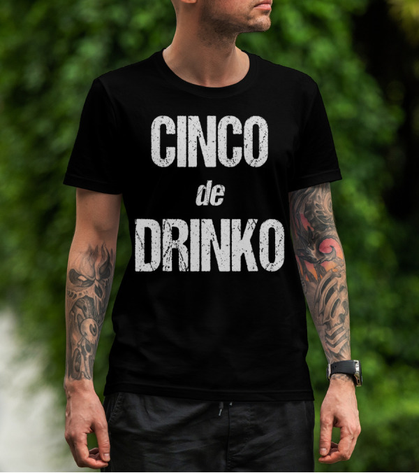 Cinco De Drinko Funny Cinco De Mayo T-Shirt