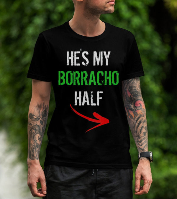 Cinco De Mayo Women Funny He's My Borracho Half T-Shirt